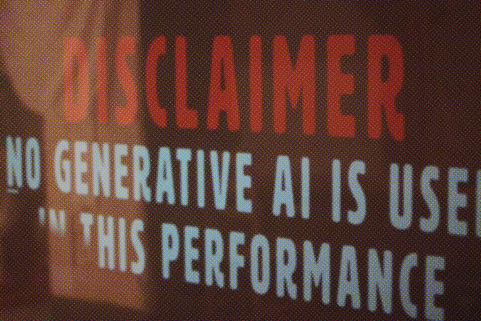 Screenshot which reads 'disclaimer: no generative AI is used in this performance"